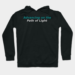 Advancing on the Path of Light Hoodie